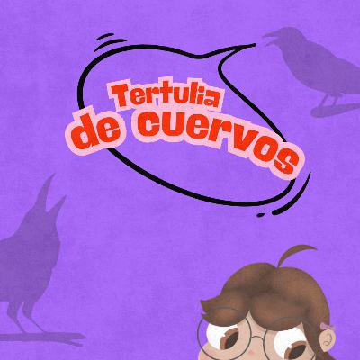 Episodio 6: Tertulia de cuervos