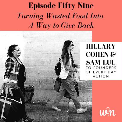 Episode 59 | Turning Wasted Food Into A Way to Give Back with Hillary Cohen & Sam Luu Episode 59 | Turning Wasted Food Into A Way to Give Back with Hillary Cohen & Sam Luu
