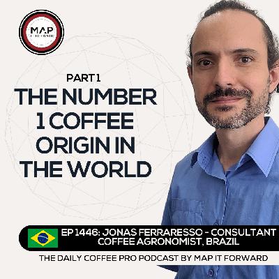 EP 1446 Jonas Ferraresso - Understanding Coffee Production in Brazil - The Daily Coffee Pro Podcast by Map It Forward with Lee Safar