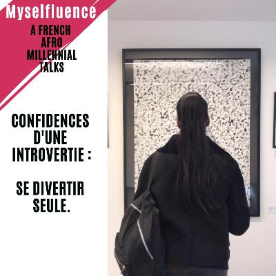 #2 : Confidences d'une introvertie# - Comment se divertir seule ?