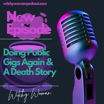 Doing Public Gigs Again And A Death Story-TW