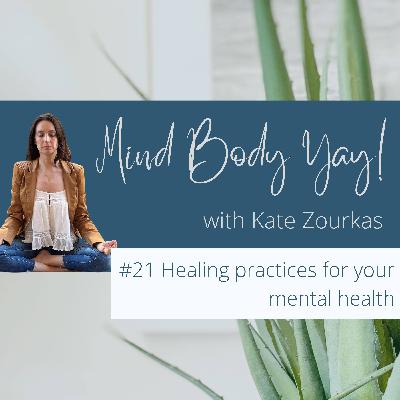 Healing Practices for your Mental Health Healing Practices for your Mental Health