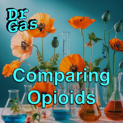 GasGasGas - Comparing Opioids - Viva Style!