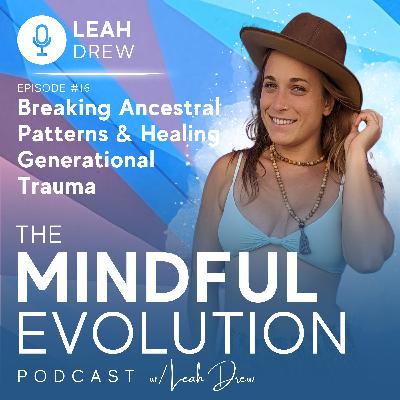 Breaking Ancestral Patterns & Healing Generational Trauma Breaking Ancestral Patterns & Healing Generational Trauma