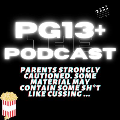 PG13+ Podcast Season 2 Episode 2 PG13+ Podcast Season 2 Episode 2