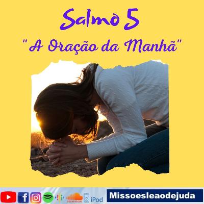 Salmo 5 - A Oração da Manhã