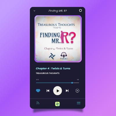 Finding Mr R🤔 | Twist and Turns | Treasurousthoughts | #mystery #podcast #story
