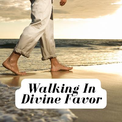 WALKING IN DIVINE FAVOR