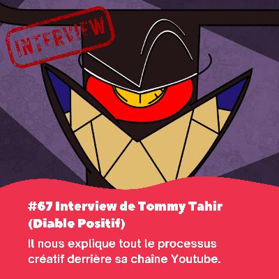 #67 Interview de Tommy Tahir (Diable Positif)