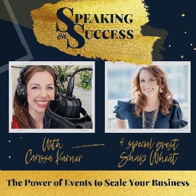 The Power of Events to Scale Your Business with Shay Wheat