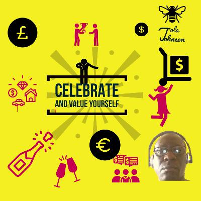 CELEBRATE AND VALUE YOURSELF