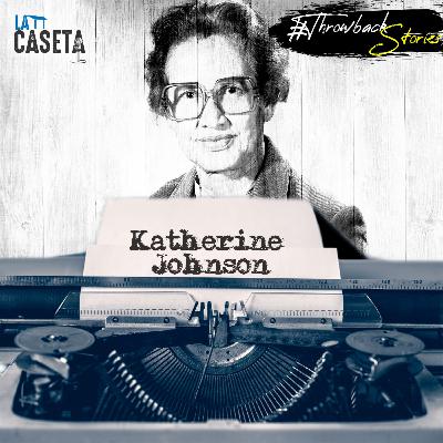 Katherine Johnson - Throwback Storie | EP34 Katherine Johnson - Throwback Storie | EP34