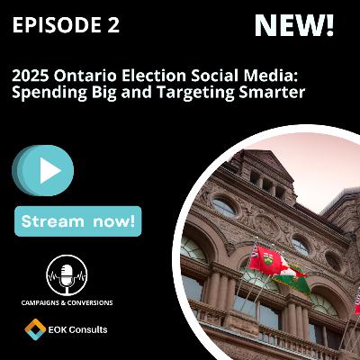 2025 Ontario Election Social Media: Spending Big and Targeting Smarter