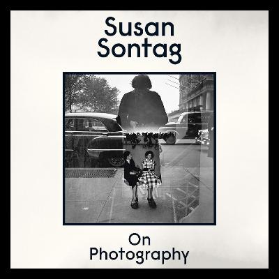 The Ethics of Seeing in Susan Sontag’s “On Photography” (Part 2) The Ethics of Seeing in Susan Sontag’s “On Photography” (Part 2)