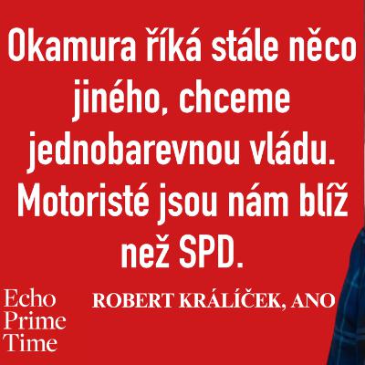 Okamura říká stále něco jiného, chceme jednobarevnou vládu. Motoristé jsou nám blíž než SPD