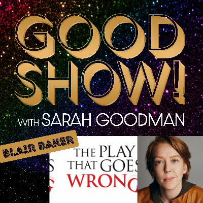 THE PLAY THAT GOES WRONG with Blair Baker