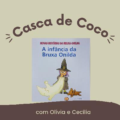 A infância da Bruxa Onilda A infância da Bruxa Onilda