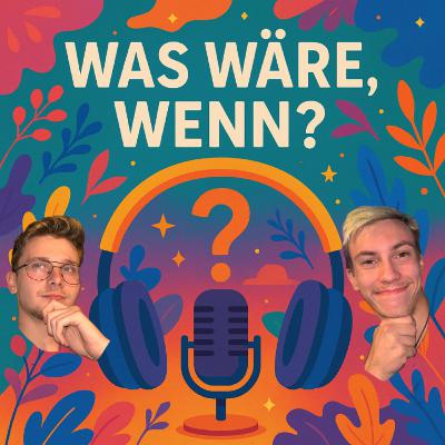 Was Wäre Wenn Pt 2? Was Wäre Wenn Pt 2?