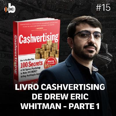 Brasacast #15 - Livro Cashvertising de Drew Eric Whitman - Parte 1 #LivrosDaGringa por Fernando Brasão