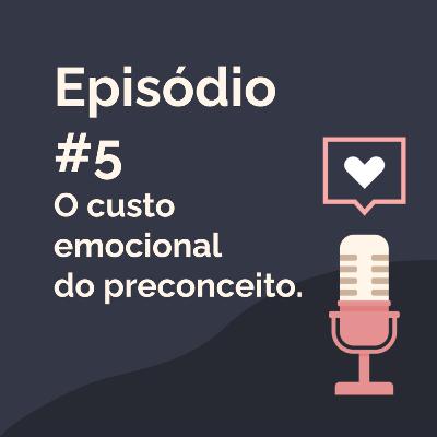Episódio 5 - O custo emocional da culpa