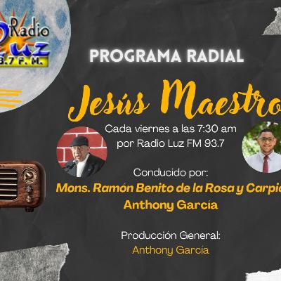 Programa Radial "Jesús Maestro" con Mons. De la Rosa y Anthony García · 15 de sept