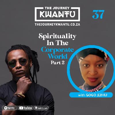 ep37: Spirituality In The Corporate World Part 2