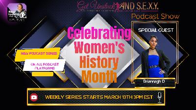 Celebrating Women's History Month with Special Guest and Entertainer Briannagh D