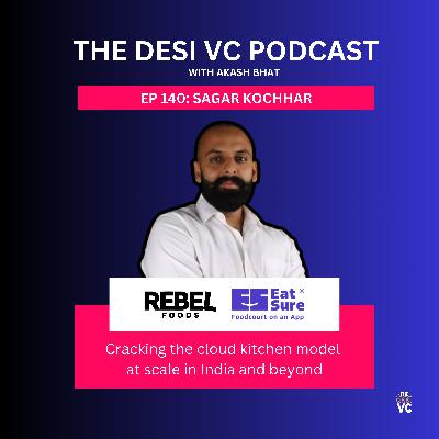 E140: ⁠Sagar Kochhar⁠ (Co-founder & CEO, Eatsure, Rebel Foods)