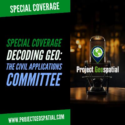 Decoding Geo: The Civil Applications Committee | Special Coverage Decoding Geo: The Civil Applications Committee | Special Coverage