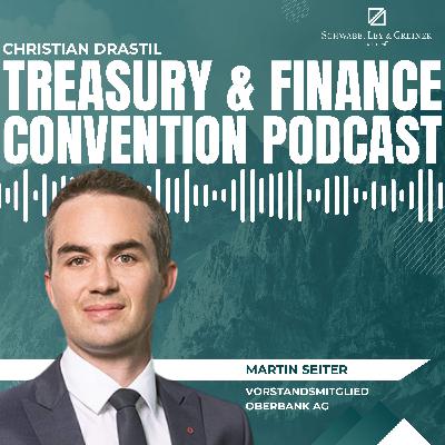 Treasury & Finance Convention Podcast: Martin Seiter (Oberbank) auf der #tfc25