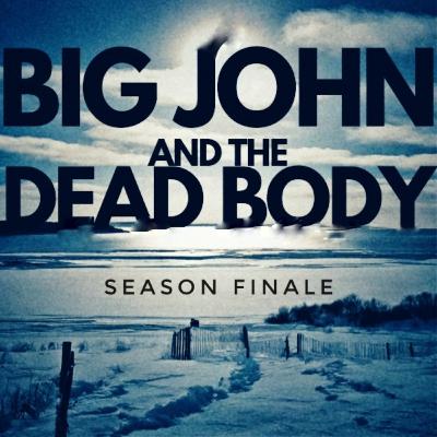 S7 E12 | Big John and the Dead Body
