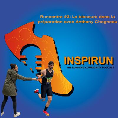 Runcontre #3: La blessure dans la préparation avec Anthony Chagneau.