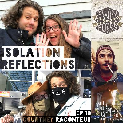 Isolation Ep 10: Courtney Raconteur - Shit Twins Reunited Isolation Ep 10: Courtney Raconteur - Shit Twins Reunited