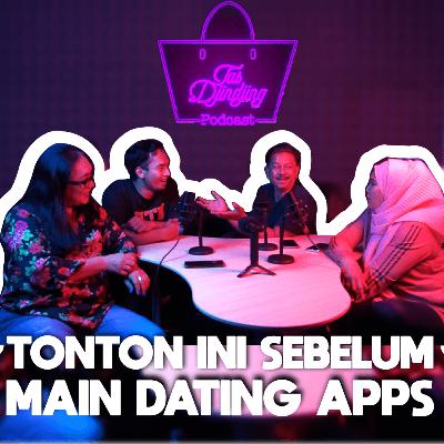 TONTON INI SEBELUM MAIN DATING APPS - Tas Djindjing Podcast Eps. 2 TONTON INI SEBELUM MAIN DATING APPS - Tas Djindjing Podcast Eps. 2