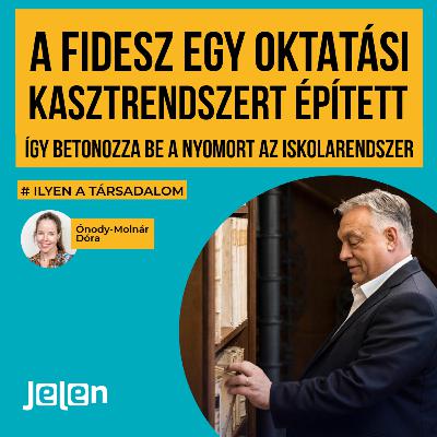 A Fidesz egy oktatási kasztrendszert épített – Így betonozza be a nyomort az iskola A Fidesz egy oktatási kasztrendszert épített – Így betonozza be a nyomort az iskola
