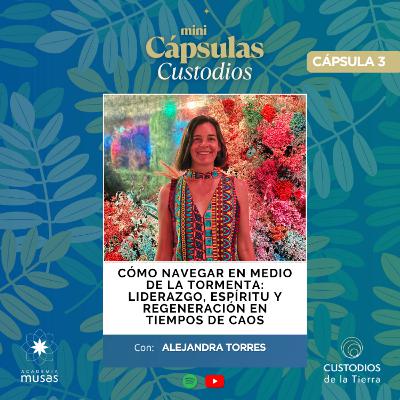 EP. 3 Minicápsulas Custodios Cómo Navegar en Medio de la Tormenta: Liderazgo, Espíritu y Regeneración en Tiempos de Caos