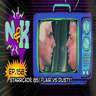 Episode 158: Two Gatherings In One (NWA Starrcade '85)