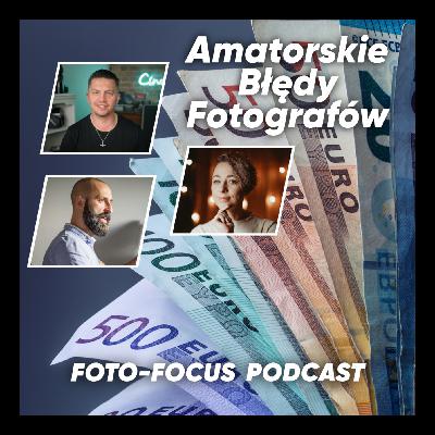 Jak Wyceniać Swoją Fotografię - FOTO FOCUS