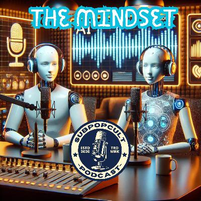 The Mindset (An Ai hosted episode)
