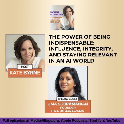The Power Of Being Indispensable: Uma Subramanian Founder Of The Limitless Leaders On Influence, Integrity, And Staying Relevant In An AI World