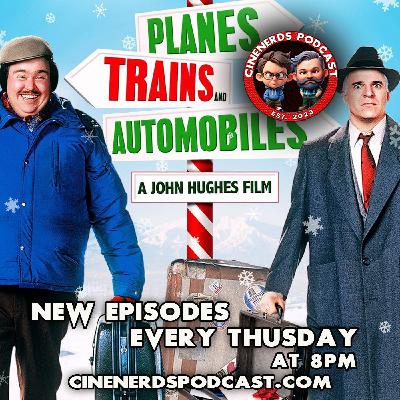 CineNerds Episode 101 - Planes, Trains, and Automobiles CineNerds Episode 101 - Planes, Trains, and Automobiles