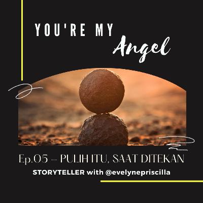You're My Angel E05: Pulih itu, saat Ditekan You're My Angel E05: Pulih itu, saat Ditekan