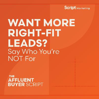 Want More Right-Fit Leads? Say Who You’re NOT For Want More Right-Fit Leads? Say Who You’re NOT For