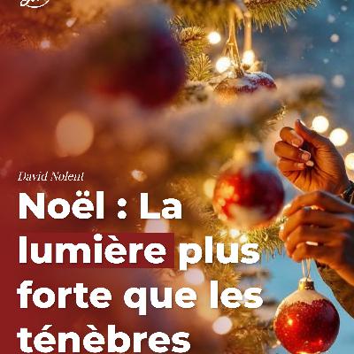 Noël : La lumière plus forte que les ténèbres