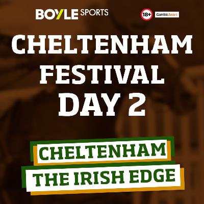 Day 2 Cheltenham Tips & Preview | The Irish Edge Day 2 Cheltenham Tips & Preview | The Irish Edge