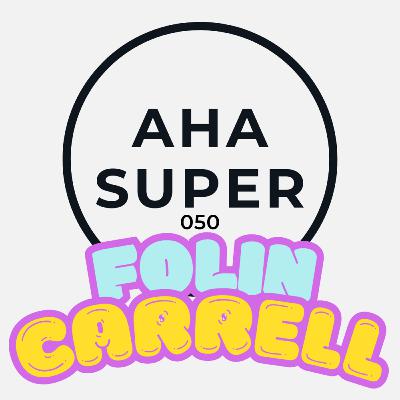 [Aha Super 050] Folin Carrell