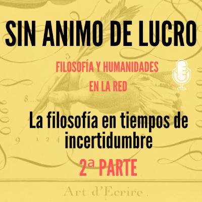 Mesa redonda: La filosofía en tiempos de incertidumbre. 2ª parte. Cuestiones de filosofía política