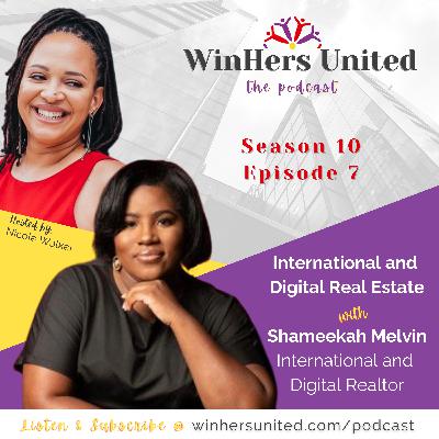S10 E7: International and Digital Real Estate with Shameekah Melvin
