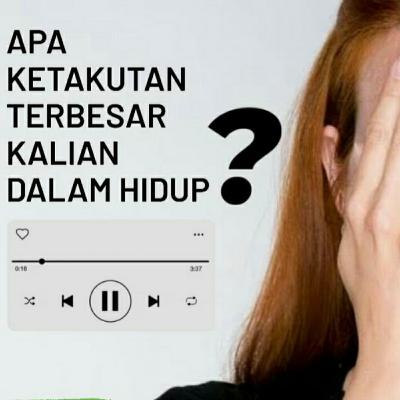 #13. Apa ketakutan terbesar kalian dalam menjalani kehidupan ? #13. Apa ketakutan terbesar kalian dalam menjalani kehidupan ?