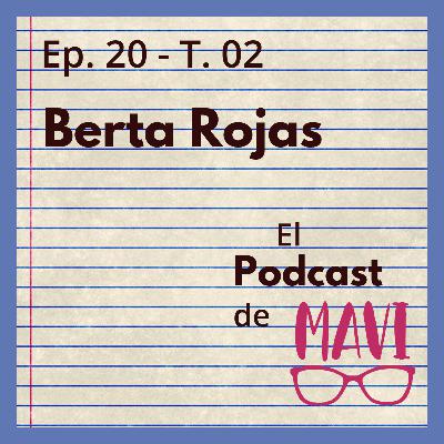 T. 02 Ep. 20 - Berta Rojas